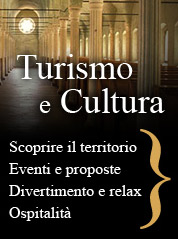 Turismo e Cultura: scoprire il territorio, eventi e proposte, divertimento e relax, ospitalit