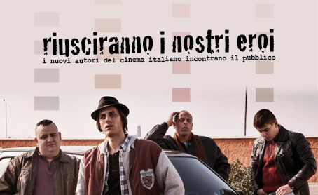 "Riusciranno i nostri eroi. I nuovi autori del cinema italiano incontrano il pubblico" edizione 2015 al cinema San Biagio